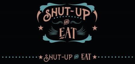 Shut Up and Eat